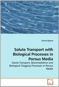 solute transport with biological processes in porous media (en Inglés)