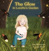The Glow in Loretta's Garden (en Inglés)
