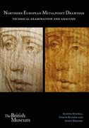 Northern European Metalpoint Drawings: Technical Examination and Analysis
