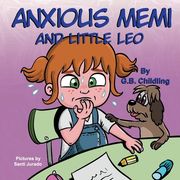 Anxious Memi and little Leo: A children's book about anxiety management, kids fears, mindfulness, feelings & emotions, ages 3 5, toddlers, kinderga
