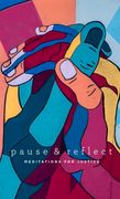 Pause and Reflect: Meditations for Justice (en Inglés)