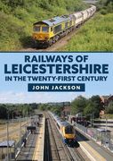 Railways of Leicestershire in the Twenty-First Century (en Inglés)