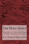 The Holy Spirit: Who He Is, What He Does, & Why You Should Care (en Inglés)