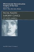 Microvascular Reconstructive Surgery of the Face, an Issue of Facial Plastic Surgery Clinics: Volume 17-2
