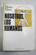 Nosotros los humanos: El misterio de nuestro Comportamiento