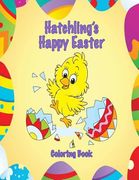Hatchling's Happy Easter Coloring Book (en Inglés)