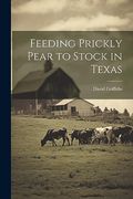 Feeding Prickly Pear to Stock in Texas (en Inglés)