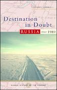 destination in doubt: russia since 1989 (en Inglés)