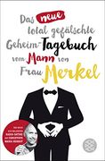 Das Neue Total Gefälschte Geheim-Tagebuch vom Mann von Frau Merkel (en Alemán)