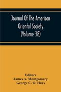 Journal Of The American Oriental Society (Volume 38) (en Inglés)