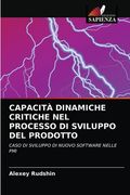 Capacità Dinamiche Critiche Nel Processo Di Sviluppo del Prodotto (in Italian)