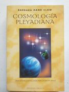 Cosmologia Pleyadiana: Una Nueva Cosmologia Para la era de la luz