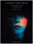 Under the Skin: A Film by Jonathan Glazer Music by Mica Levi (en Inglés)