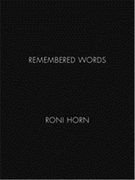 Roni Horn: Remembered Words: Remebered Words (en Inglés)