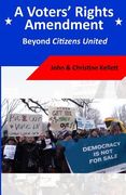 A Voters' Rights Amendment: Beyond Citizens United (en Inglés)
