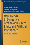 New Trends in Disruptive Technologies, Tech Ethics and Artificial Intelligence: The Dittet Collection (en Inglés)