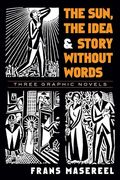 The Sun, the Idea & Story Without Words: Three Graphic Novels (Dover Fine Art, History of Art) (en Inglés)