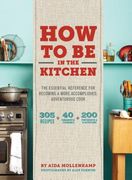 Aida Mollenkamp's Keys to the Kitchen: The Essential Reference for Becoming a More Accomplished, Adventurous Cook (en Inglés)