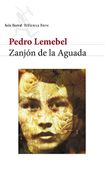 El Zanjon de la Aguada - Pedro Lemebel - Seix Barral
