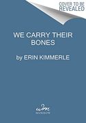 We Carry Their Bones (en Inglés)