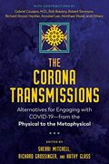The Corona Transmissions: Alternatives for Engaging With Covid-19―From the Physical to the Metaphysical (en Inglés)
