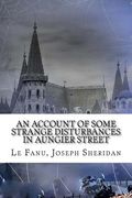An Account of Some Strange Disturbances in Aungier Street (en Inglés)