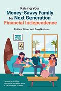 Raising Your Money-Savvy Family for Next Generation Financial Independence (en Inglés)