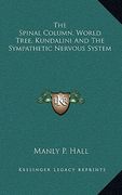 the spinal column, world tree, kundalini and the sympathetic nervous system (en Inglés)