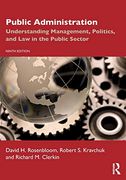 Public Administration: Understanding Management, Politics, and law in the Public Sector (en Inglés)