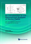 An Introduction to the Geometrical Analysis of Vector Fields: With Applications to Maximum Principles and lie Groups (en Inglés)