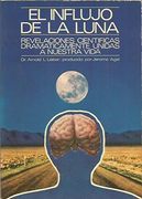 El Influjo de la Luna Revelaciones Cientificas Unidas a la Vida