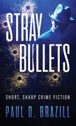 Stray Bullets: Short, Sharp Crime Fiction (en Inglés)