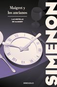 Maigret y los ancianos (Las novelas de Maigret) (en spa)