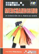 Merchandising. La Seducción en el Punto de Venta