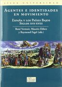 Agentes e identidades en movimiento: España y los Paises Bajos Siglos XVI-XVIII (Silex Universidad)