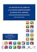 Las Respuestas del Derecho a las Nuevas Manifestaciones de Dopaje en el Deporte