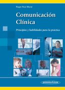 Comunicación Clínica: Principios y Habilidades Para la Práctica