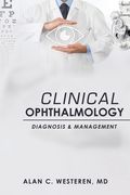 Clinical Ophthalmology, Diagnosis And Management (en Inglés)