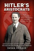 Hitler's Aristocrats: The Secret Power Players in Britain and America who Supported the Nazis, 1923-1941 (Hardback)
