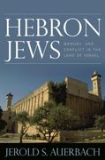 hebron jews,memory and conflict in the land of israel