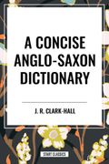 A Concise Anglo-Saxon Dictionary (en Inglés)