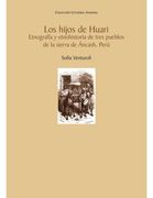 Los Hijos de Huari: Etnografía y Etnohistoria de Tres Pueblos de la Sierra de Ancash, Perú