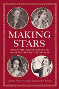 Making Stars: Biography and Celebrity in Eighteenth-Century Britain (en Inglés)
