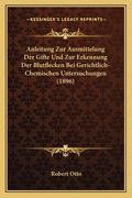 Anleitung Zur Ausmittelung Der Gifte Und Zur Erkennung Der Blutflecken Bei Gerichtlich-Chemischen Untersuchungen (1896) (en Alemán)