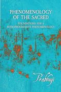 Phenomenology of the Sacred: Foundations for a Retroprogressive Phenomenology (en Inglés)