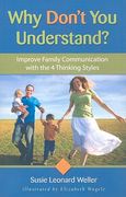Why Don't You Understand?: Using the 4 Thinking Styles to Improve Family Communication