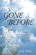 Gone Before: How The Here And There Are Not As Far Apart As We Might Think