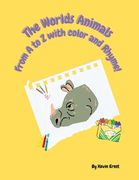 The Worlds Animals: From A to Z with Colors and Rhyme! (en Inglés)