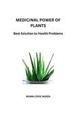 Medicinal Power of Plants: Best Solution to Health Problems (en Inglés)