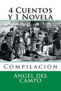4 Cuentos y 1 Novela: Compilacion